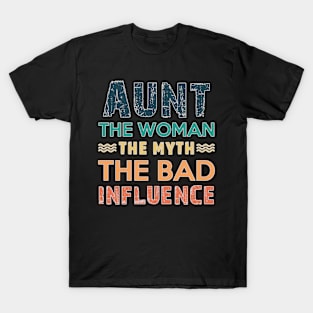 aunt the women the myth the bad influence Retro Vintage Cooler Aunt Gift T-Shirt